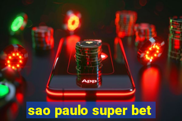 sao paulo super bet